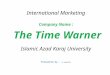 International Marketing Company Name : The Time Warner The Time Warner Islamic Azad Karaj University Presented by : M.Jamshidi