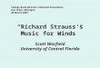 “Richard Strauss’s Music for Winds” Scott Warfield University of Central Florida College Band Directors National Association Ann Arbor, Michigan 29 March