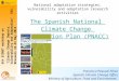 1 National adaptation strategies, vulnerability and adaptation research activities The Spanish National Climate Change Adaptation Plan (PNACC) Francisco
