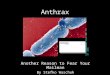 Anthrax Another Reason to Fear Your Mailman By Stefko Waschuk R.C. Liddington, Nature, 415 : 373-374 (2002)