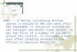 2001 -- A letter containing anthrax spores is mailed to NBC one week after the September 11 terrorist attacks on the Pentagon and World Trade Center. It