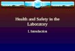 Health and Safety in the Laboratory I. Introduction