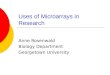 Uses of Microarrays in Research Anne Rosenwald Biology Department Georgetown University