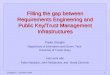Giorgini P., EuroPKI 20041 Filling the gap between Requirements Engineering and Public Key/Trust Management Infrastructures Paolo Giorgini Department of