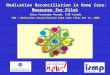 Medication Reconciliation in Home Care: Measures for Pilot Medication Reconciliation in Home Care: Measures for Pilot Olavo Fernandes PharmD, ISMP Canada
