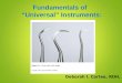 Fundamentals of “Universal” Instruments: Deborah l. Cartee, RDH, MS