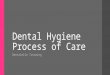 Dental Hygiene Process of Care Dentalelle Tutoring