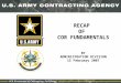 ACA Directorate of Contracting, Fort Bragg RECAP OF COR FUNDAMENTALS BY ADMINISTRATION DIVISION 15 February 2007