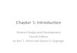 Chapter 1: Introduction Product Design and Development Fourth Edition by Karl T. Ulrich and Steven D. Eppinger