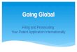 Going Global Filing and Prosecuting Your Patent Application Internationally