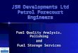 JSM Developments Ltd Petrol Forecourt Engineers Fuel Quality Analysis, Polishing and Fuel Storage Services