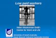 Low paid workers Helen Masterman-Smith Helen Masterman-Smith Centre for Work and Life Centre for Work and Life University of South Australia Hawke Research