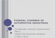 FEDERAL CHAMBER OF AUTOMOTIVE INDUSTRIES Tm Reardon: Director Government Policy Global Fuel Economy Initiative 2 March 2011