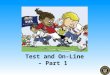 Review of the Test and On-Line – Part 1. Test Questions LAWS 1 – 4 1. Goals MUST be anchored securely to the ground. If they cannot be secured, the game