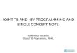 JOINT TB AND HIV PROGRAMMING AND SINGLE CONCEPT NOTE Haileyesus Getahun Global TB Programme, WHO