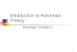 1 Introduction to Automata Theory Reading: Chapter 1