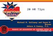 20 HR Tips Michael M. Galloway and Susan M. Bernau Ahlers & Cooney, P.C. Handouts and presentation are available online at 