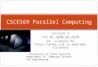 Lecture 2 TTH 03:30AM-04:45PM Dr. Jianjun Hu  CSCE569 Parallel Computing University of South Carolina Department of