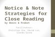 Notice & Note Strategies for Close Reading by Beers & Probst Facilitators: Christine Cho, David Lai, Glenda Govea