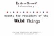Creative Inventions and Robotics  Robots for President of the Laboratory