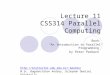 Lecture 11 CSS314 Parallel Computing Book: “An Introduction to Parallel Programming” by Peter Pacheco moodle/ moodle