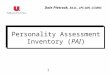 1 Personality Assessment Inventory (PAI) Dale Pietrzak, Ed.D., LPC-MH, CCMHC