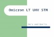 Omicron LT UHV STM Do’s and Don’ts. General (Instrument) Eye protection should be worn when near to a viewport, even if using protective covers. Never
