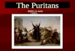 The Puritans 1600’s & early 1700’s. Thematic Question: Are people basically good? Puritan settlers believed that human beings were sinful creatures doomed