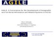 6 th EC-GI & GIS Workshop Lyon, 28-30 June 2000 AGILE: A Cornerstone for the Development of Geographic and Territorial Information and Related Systems