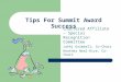 Tips For Summit Award Success Chartered Affiliate – Special Recognition Committee Jakki Grimball, Co-Chair Heather Neal-Rice, Co-Chair