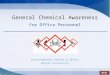 Updated July 2014 General Chemical Awareness For Office Personnel Environmental Health & Safety Baylor University