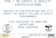 HTB / YB SAFETY & QUALITY CERTIFICATIONS PROCESS TO CERTIFICATION AND IT’S IMPACT ON SAFETY CULTURE & SAFETY PERFORMANCE VICE PRESIDENT OF MARITIME OPERATIONS