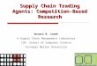 Norman M. Sadeh e-Supply Chain Management Laboratory ISR- School of Computer Science Carnegie Mellon University Supply Chain Trading Agents: Competition-Based