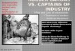 * Pros and Cons of Industrialists * Treatment of workers *Antitrust Movement AIM: What is the difference between a Robber Baron and a Captain of Industry?