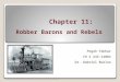 Chapter 11: Robber Barons and Rebels Pegah Fakhar CH S 245-14004 Dr. Gabriel Buelna