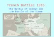 Trench Battles 1916 The Battle of Verdun and the Battle of the Somme