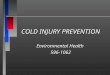 COLD INJURY PREVENTION Environmental Health 596-1062 596-1062