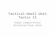 Tactical-Small Unit Tactic II Urban Combat/Enter Building/Clear Room