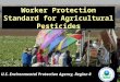 Worker Protection Standard for Agricultural Pesticides U.S. Environmental Protection Agency, Region 8