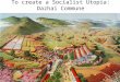 To create a Socialist Utopia: Dazhai Commune. ORGANIZE POPULATION INTO PRODUCTION UNITS – TOTAL CARE -- HEALTH, – EDUCATION, WELFARE – INSPIRE WITH CONTUNOUS