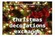 Christmas decorations exchange 2014 Scuola primaria “ Giovanni Paolo II ” - Maleo - Italy