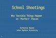 1 School Shootings Why Terrible Things Happen in ‘Perfect’ Places Katherine Newman Johns Hopkins University