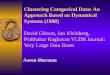 Clustering Categorical Data: An Approach Based on Dynamical Systems (1998) David Gibson, Jon Kleinberg, Prabhakar Raghavan VLDB Journal: Very Large Data