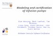 Modeling and certification of infusion pumps Alan Wassyng, Mark Lawford, Tom Maibaum, Linna Pang, Grant Whinton, John Stribbell, Esteban Bucio, Hao Xu,