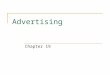 Advertising Chapter 19. Advertising and It’s Purpose Advertising is nonpersonal promotion which promotes ideas, goods or services by using a variety of