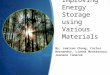 Improving Energy Storage using Various Materials By: Jamison Chang, Carlos Hernandez, Lianne Monterroso, Jeanene Tomecek