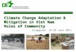 Climate Change Adaptation & Mitigation in Viet Nam Roles of Community Singapore, 25-26 June 2011 1