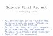Science Final Project Clarifying info All information can be found on Mrs. Davisson’s website under “Chemistry Final Science Fair Project” Get started: