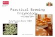 Coors Brewery Institute MBAA – Rocky Mountain District Practical Brewing Enzymology Tobin L. Eppard Coors Brewing Company  Rocky Mountain