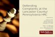 Defending Complaints at the Lancaster County/ Pennsylvania HRC Presented by: David R. Keller Barley Snyder LLC 126 East King Street Lancaster, PA 17602
